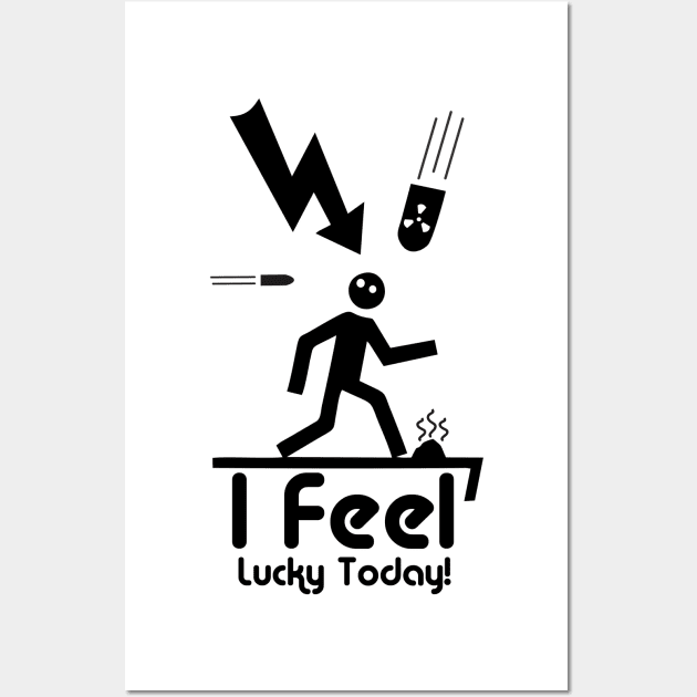 I Feel Lucky Today Wall Art by aografz